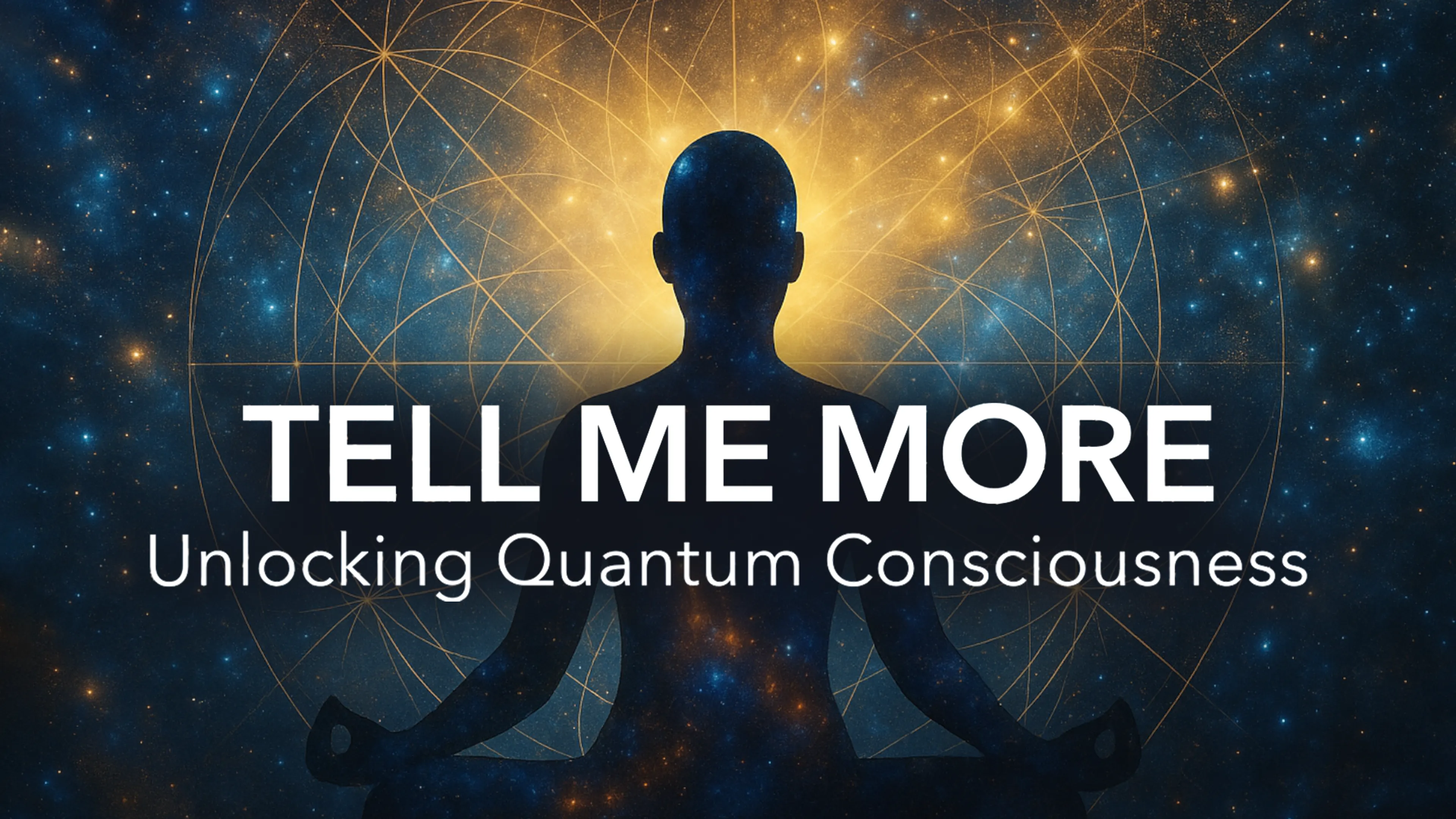 Tell Me More: Unlocking Quantum Consciousness poster